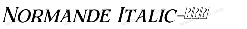 Normande Italic字体转换 Normande Italic字体转换